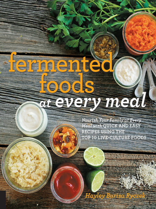 Title details for Fermented Foods at Every Meal by Hayley Barisa Ryczek - Available